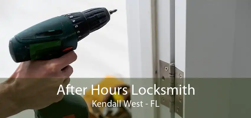 After Hours Locksmith Kendall West - FL