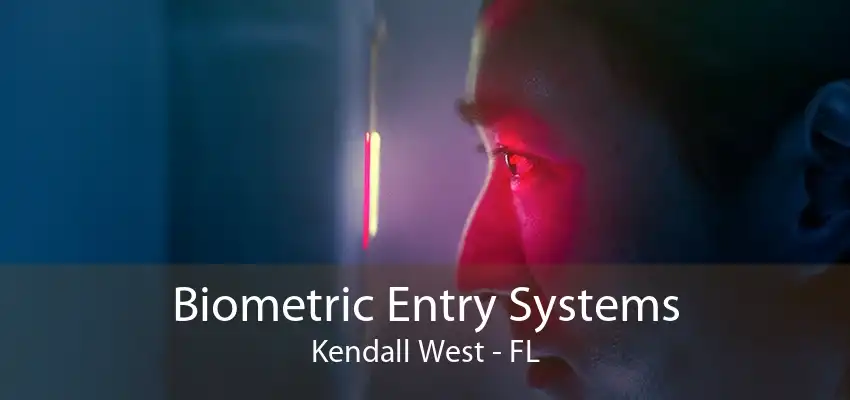 Biometric Entry Systems Kendall West - FL