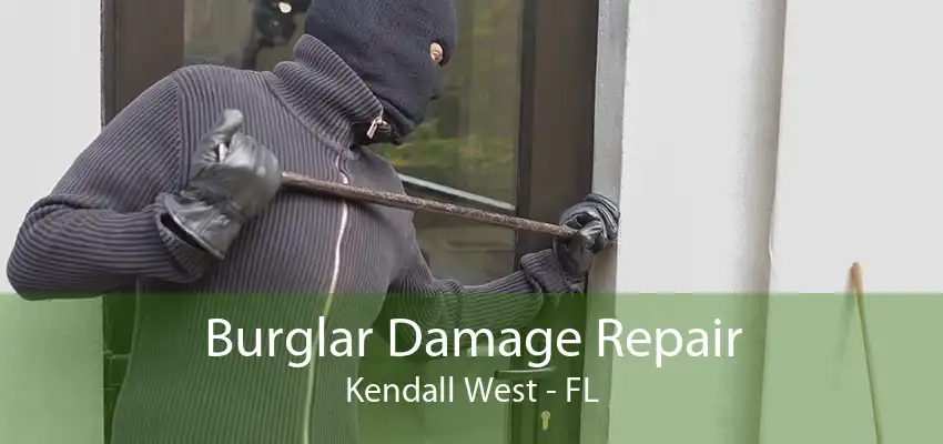 Burglar Damage Repair Kendall West - FL