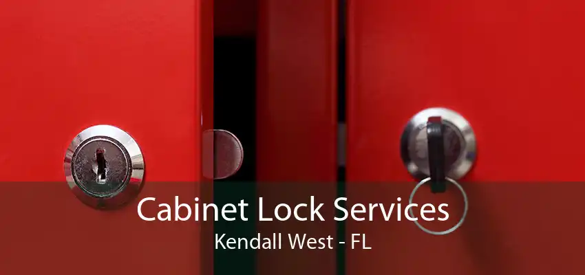 Cabinet Lock Services Kendall West - FL