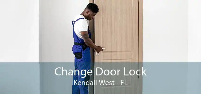 Change Door Lock Kendall West - FL