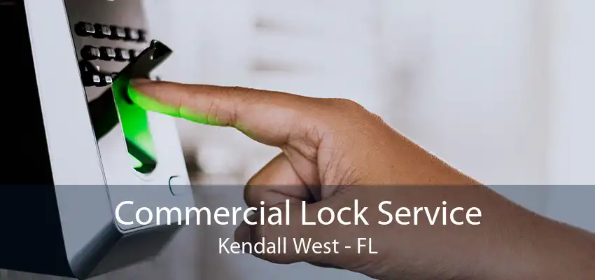 Commercial Lock Service Kendall West - FL