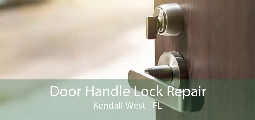 Door Handle Lock Repair Kendall West - FL