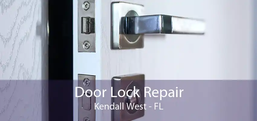 Door Lock Repair Kendall West - FL