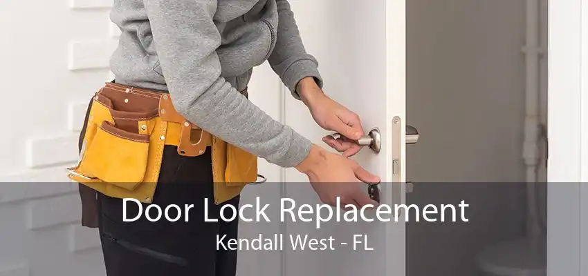 Door Lock Replacement Kendall West - FL