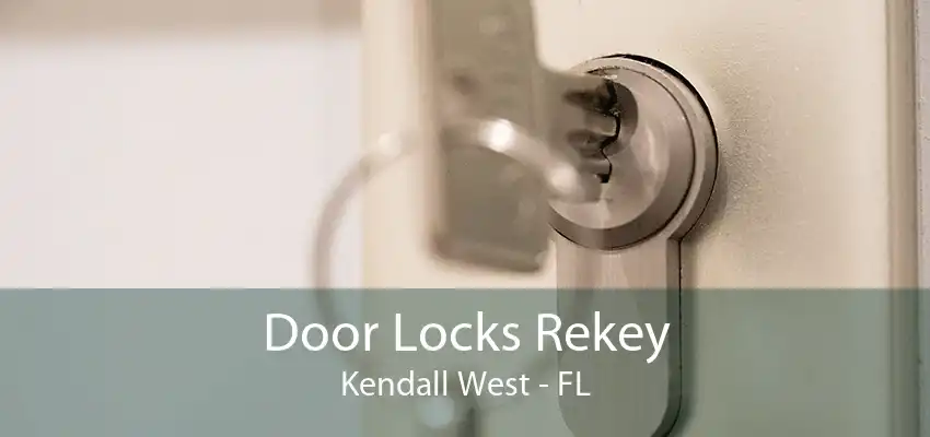 Door Locks Rekey Kendall West - FL