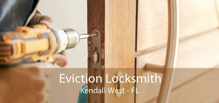 Eviction Locksmith Kendall West - FL