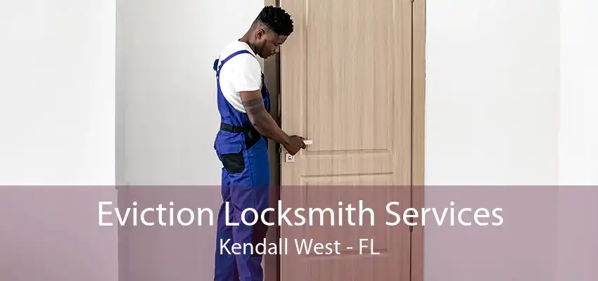 Eviction Locksmith Services Kendall West - FL