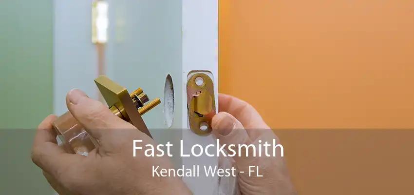 Fast Locksmith Kendall West - FL