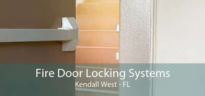 Fire Door Locking Systems Kendall West - FL