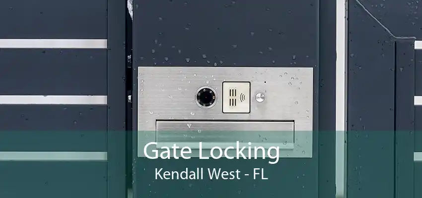 Gate Locking Kendall West - FL