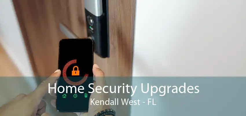 Home Security Upgrades Kendall West - FL