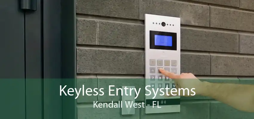 Keyless Entry Systems Kendall West - FL