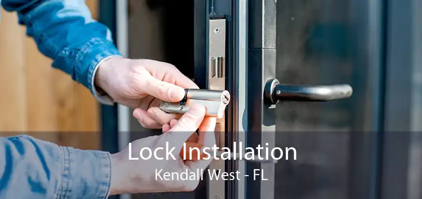 Lock Installation Kendall West - FL