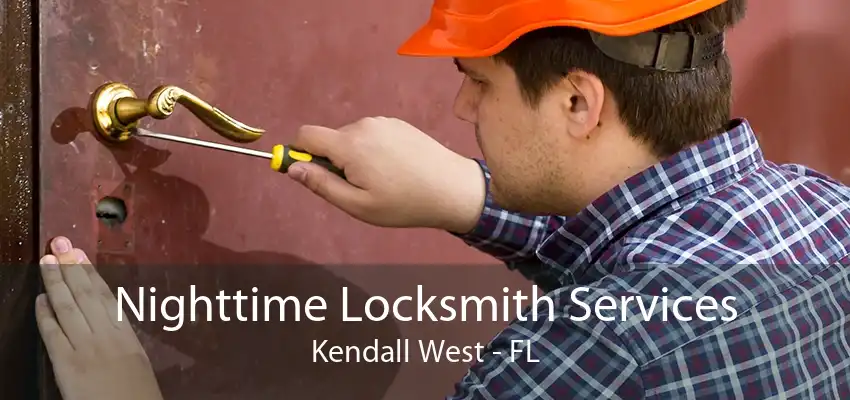 Nighttime Locksmith Services Kendall West - FL