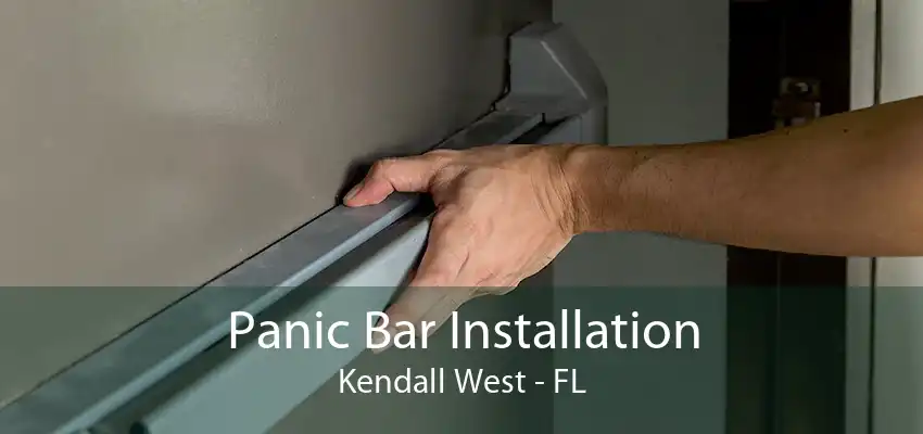 Panic Bar Installation Kendall West - FL