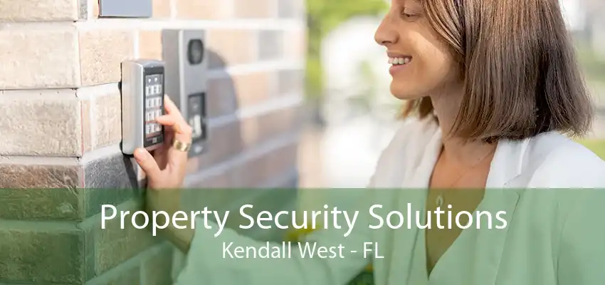 Property Security Solutions Kendall West - FL