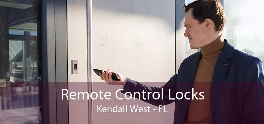 Remote Control Locks Kendall West - FL