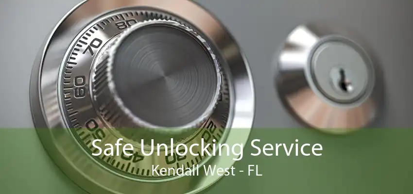 Safe Unlocking Service Kendall West - FL