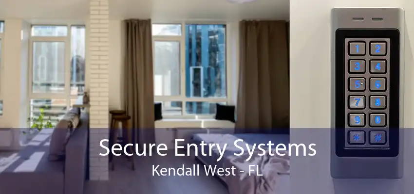 Secure Entry Systems Kendall West - FL