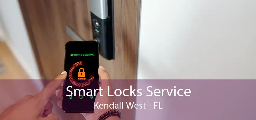 Smart Locks Service Kendall West - FL