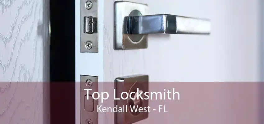 Top Locksmith Kendall West - FL