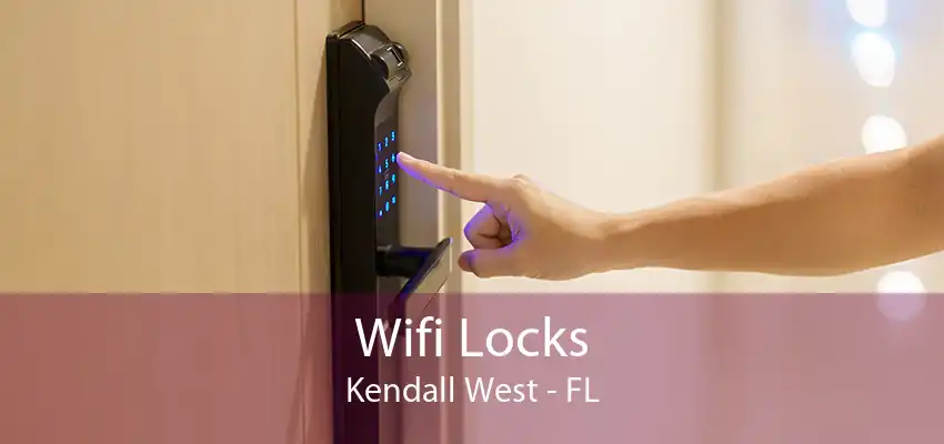 Wifi Locks Kendall West - FL