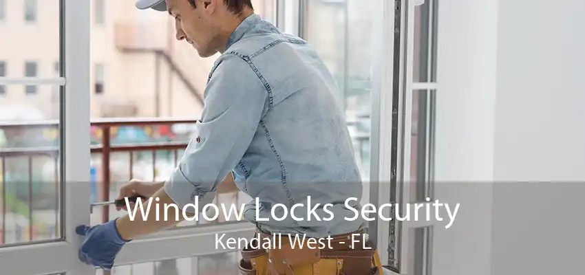 Window Locks Security Kendall West - FL